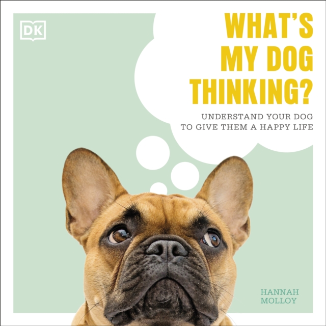 What's My Dog Thinking? : Understand Your Dog To Give Them A Happy Life, eAudiobook MP3 eaudioBook