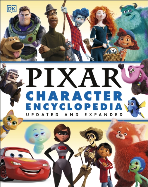 Disney Pixar Character Encyclopedia Updated and Expanded, Hardback Book