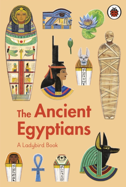A Ladybird Book: The Ancient Egyptians, Hardback Book