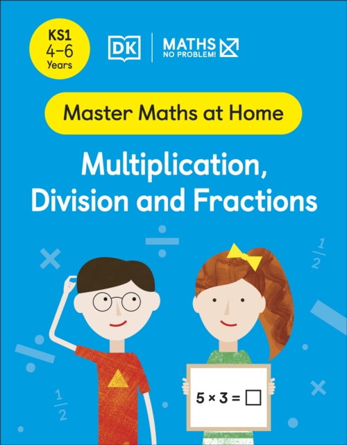 Maths — No Problem! Multiplication, Division and Fractions, Ages 4-6 (Key Stage 1), EPUB eBook