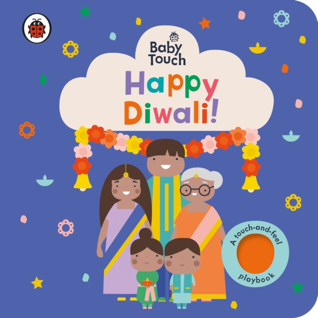 Baby Touch: Happy Diwali! : A touch-and-feel playbook, Board book Book
