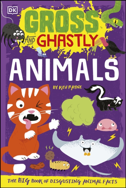 Gross and Ghastly: Animals : The Big Book of Disgusting Animal Facts, EPUB eBook