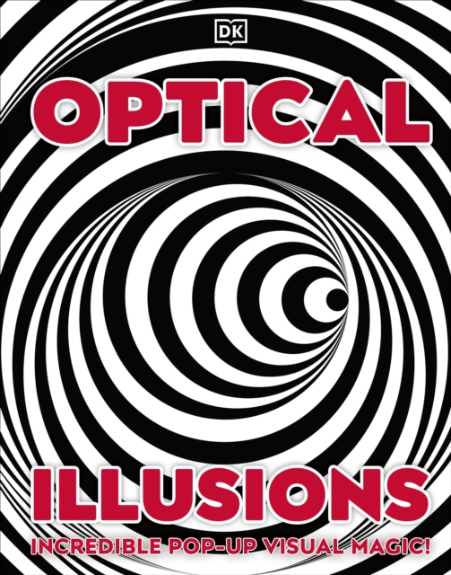 Optical Illusions : Incredible Pop-Up Visual Magic!, Hardback Book