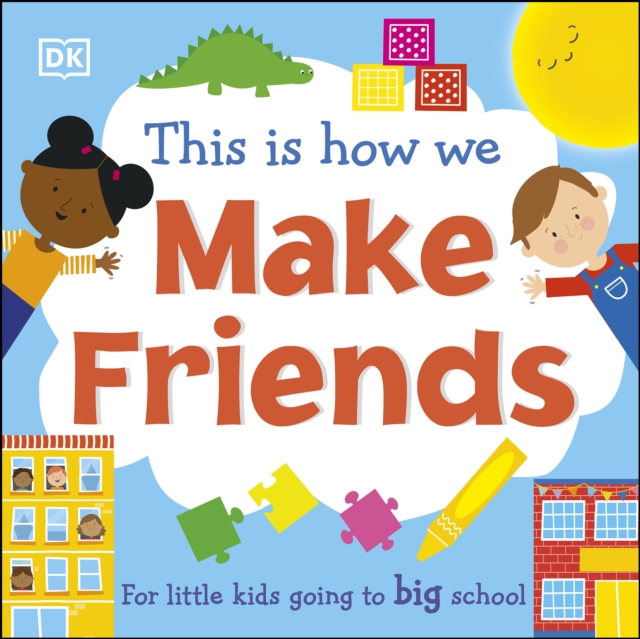 This Is How We Make Friends : For little kids going to big school, EPUB eBook