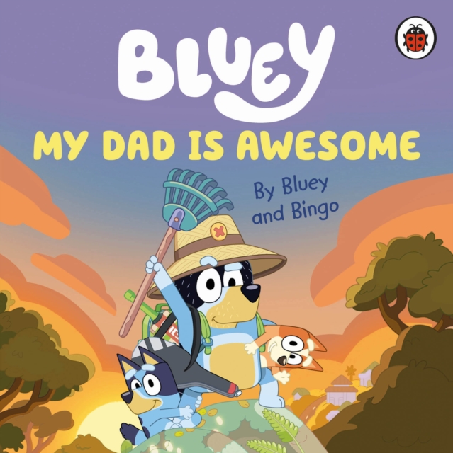 Bluey: My Dad Is Awesome, Board book Book
