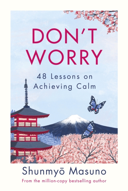 Don’t Worry : From the million-copy bestselling author of Zen, Hardback Book