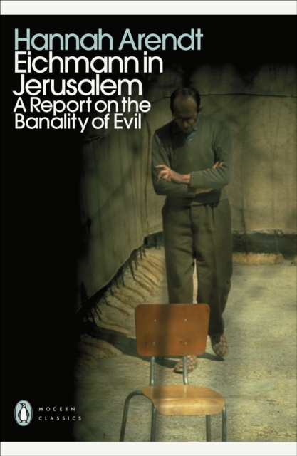 Eichmann in Jerusalem : A Report on the Banality of Evil, Paperback / softback Book