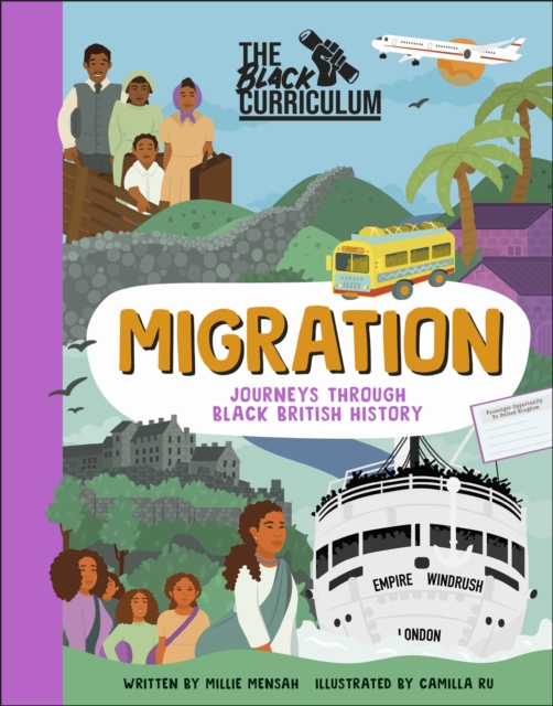 The Black Curriculum Migration : Journeys Through Black British History, Hardback Book