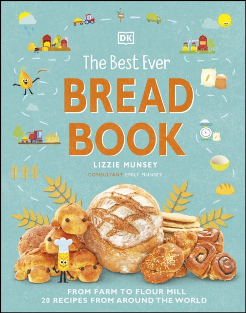 The Best Ever Bread Book : From Farm to Flour Mill, Recipes from Around the World, EPUB eBook