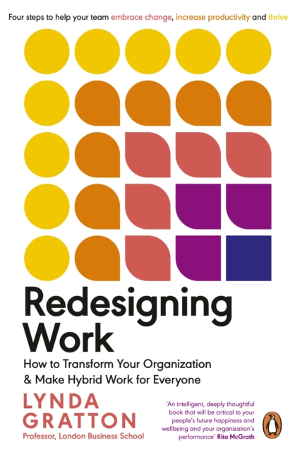 Redesigning Work : How to Transform Your Organisation and Make Hybrid Work for Everyone, EPUB eBook