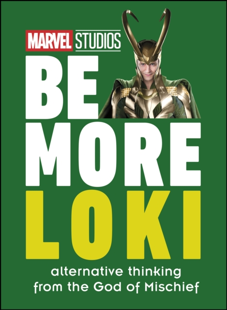 Marvel Studios Be More Loki : Alternative Thinking From the God of Mischief, EPUB eBook