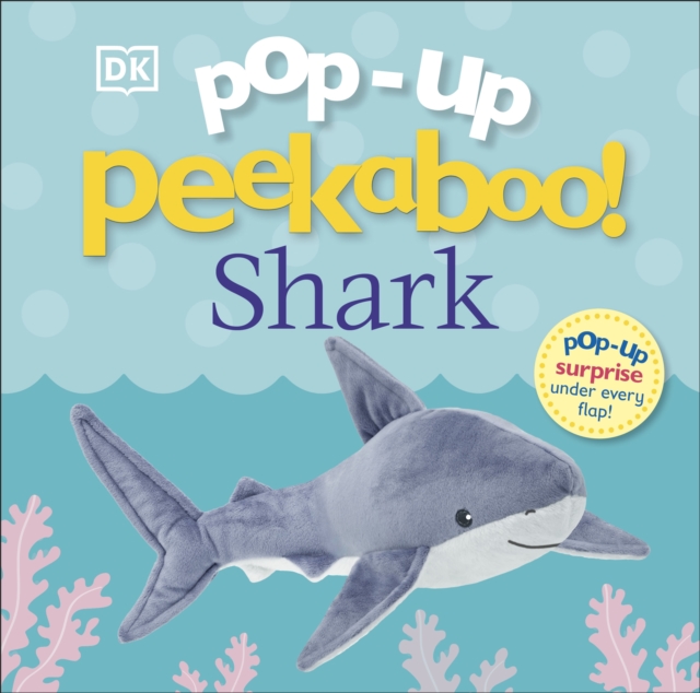 Pop-Up Peekaboo! Shark : Pop-Up Surprise Under Every Flap!, Board book Book