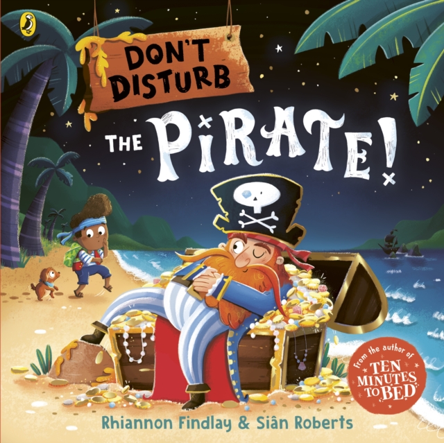 Don’t Disturb The Pirate : from the author of the Ten Minutes to Bed series, Paperback / softback Book