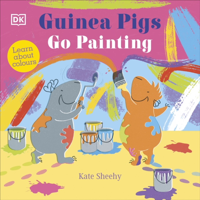 Guinea Pigs Go Painting : Learn About Colours, Board book Book