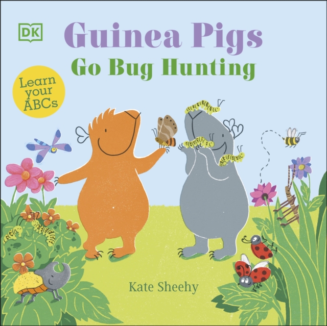 Guinea Pigs Go Bug Hunting : Learn Your ABCs, Board book Book