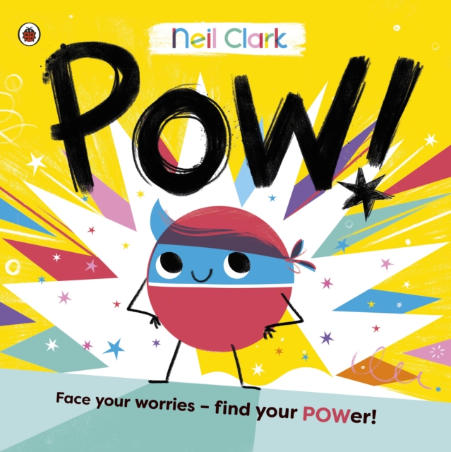 Pow! : The perfect story for children with worries, Paperback / softback Book