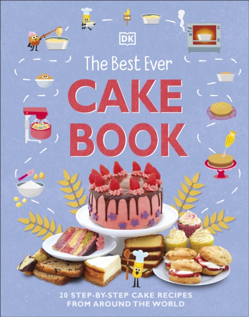 The Best Ever Cake Book : 20 Step-by-Step Cake Recipes from Around the World, Hardback Book