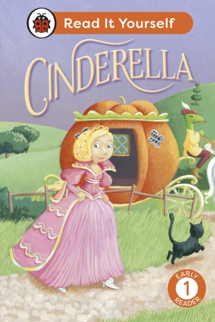 Cinderella: Read It Yourself - Level 1 Early Reader, Hardback Book