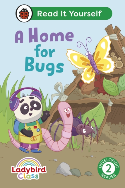 Ladybird Class A Home for Bugs: Read It Yourself - Level 2 Developing Reader, Hardback Book