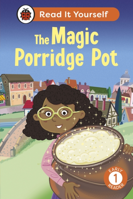 The Magic Porridge Pot: Read It Yourself - Level 1 Early Reader, Hardback Book