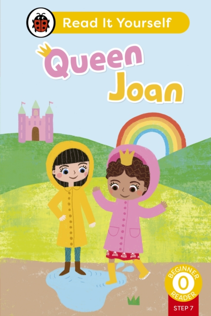 Queen Joan (Phonics Step 7): Read It Yourself - Level 0 Beginner Reader, Hardback Book