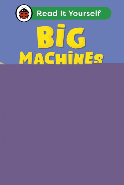 Big Machines: Read It Yourself - Level 2 Developing Reader, EPUB eBook
