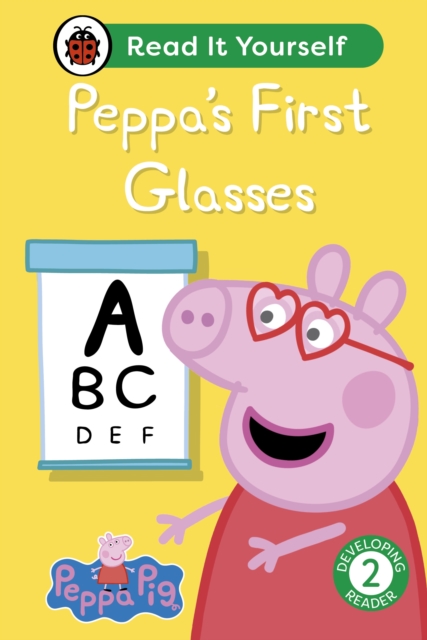 Peppa Pig Peppa's First Glasses: Read It Yourself - Level 2 Developing Reader, Hardback Book