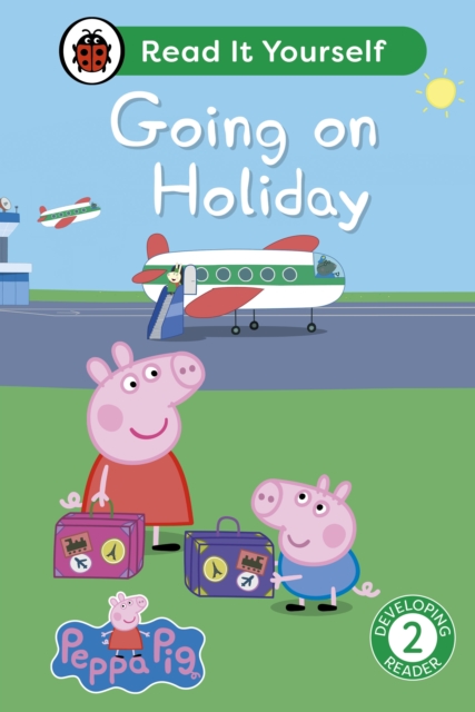 Peppa Pig Going on Holiday: Read It Yourself - Level 2 Developing Reader, Hardback Book