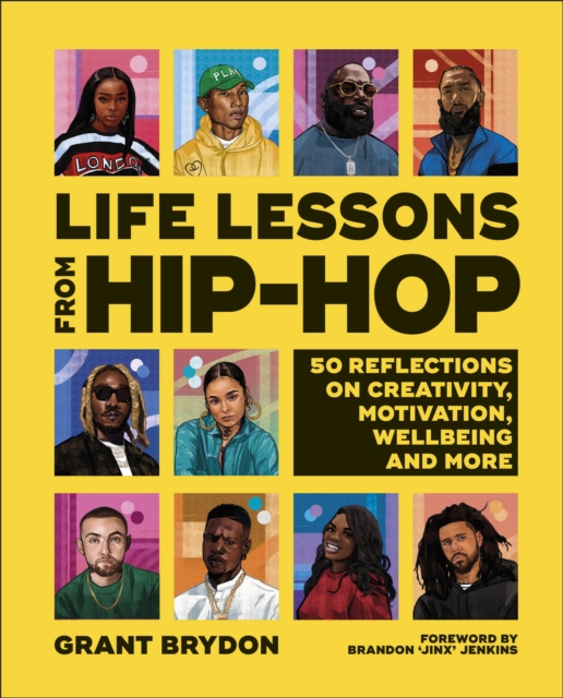 Life Lessons from Hip-Hop : 50 Reflections on Creativity, Motivation and Wellbeing, Hardback Book