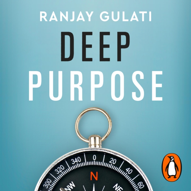 Deep Purpose : The Heart and Soul of High-Performance Companies, eAudiobook MP3 eaudioBook