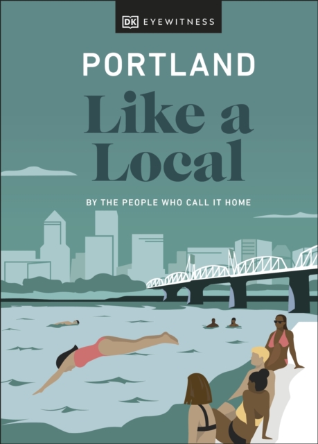 Portland Like a Local : By the People Who Call It Home, Hardback Book