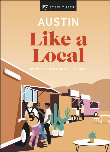 Austin Like a Local : By the People Who Call It Home, EPUB eBook