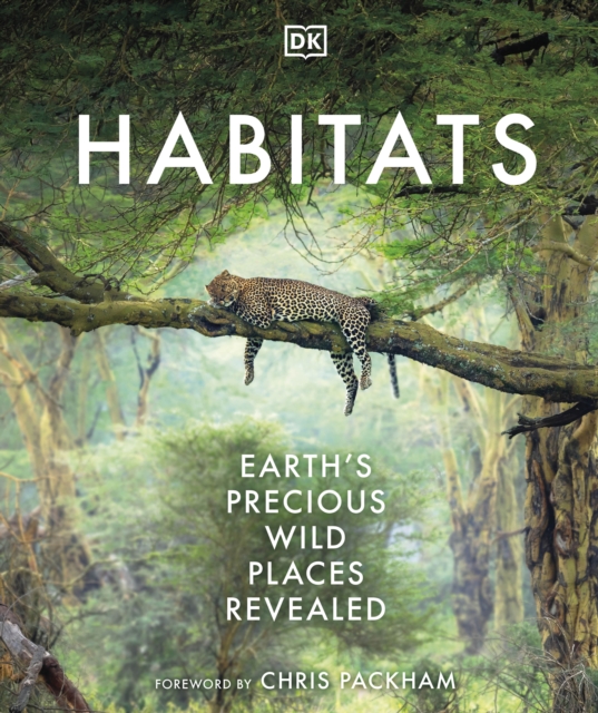 Habitats : Discover Earth's Precious Wild Places, Hardback Book