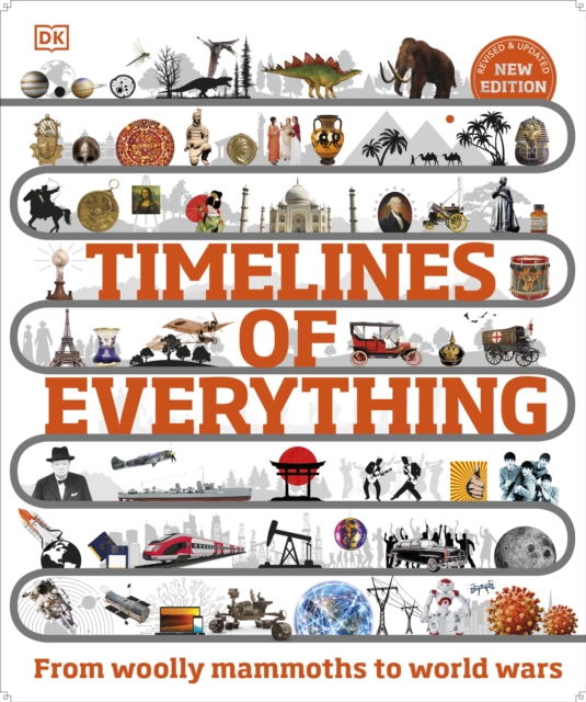 Timelines of Everything : From Woolly Mammoths to World Wars, Hardback Book