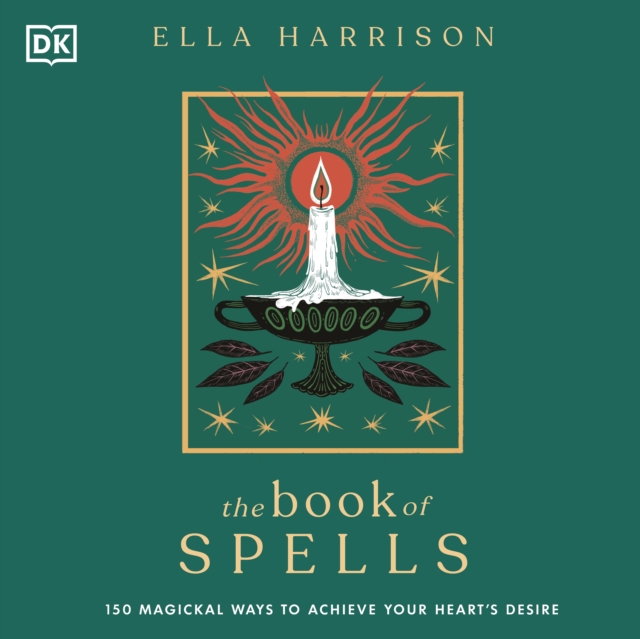 The Book of Spells : 150 Magickal Ways to Achieve Your Heart’s Desire, eAudiobook MP3 eaudioBook