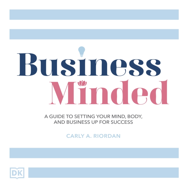 Business Minded : A Guide to Setting Your Mind, Body and Business Up for Success, eAudiobook MP3 eaudioBook