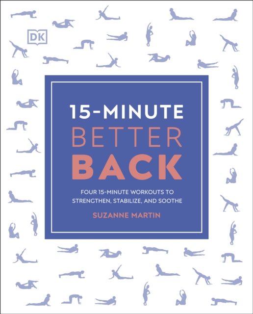15-Minute Better Back : Four 15-Minute Workouts to Strengthen, Stabilize, and Soothe, EPUB eBook