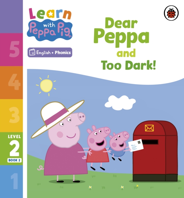 Learn with Peppa Phonics Level 2 Book 2 – Dear Peppa and Too Dark! (Phonics Reader), Paperback / softback Book