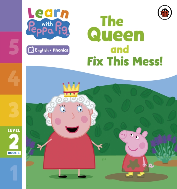 Learn with Peppa Phonics Level 2 Book 3 – The Queen and Fix This Mess! (Phonics Reader), EPUB eBook