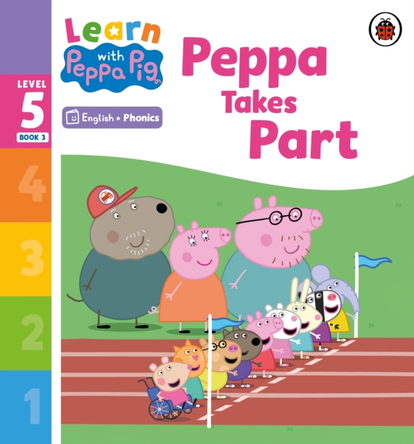 Learn with Peppa Phonics Level 5 Book 3 – Peppa Takes Part (Phonics Reader), Paperback / softback Book