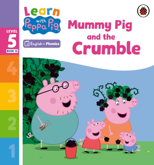 Learn with Peppa Phonics Level 5 Book 13 – Mummy Pig and the Crumble (Phonics Reader), Paperback / softback Book