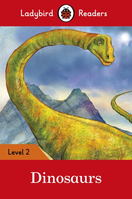Ladybird Readers Level 2 - Dinosaurs (ELT Graded Reader), EPUB eBook