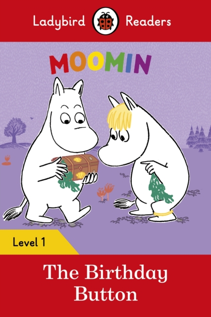 Ladybird Readers Level 1 - Moomin - The Birthday Button (ELT Graded Reader), EPUB eBook