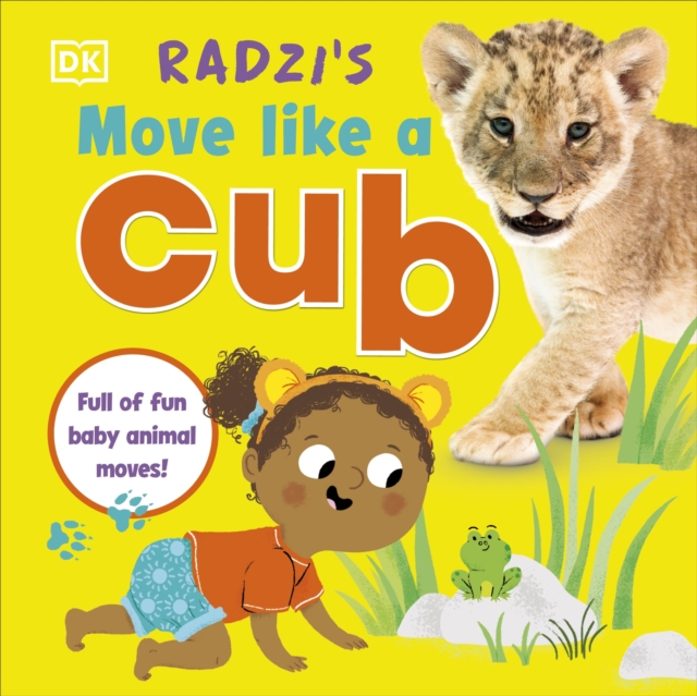 Radzi's Move Like a Cub : Full of Fun Baby Animal Moves, Board book Book