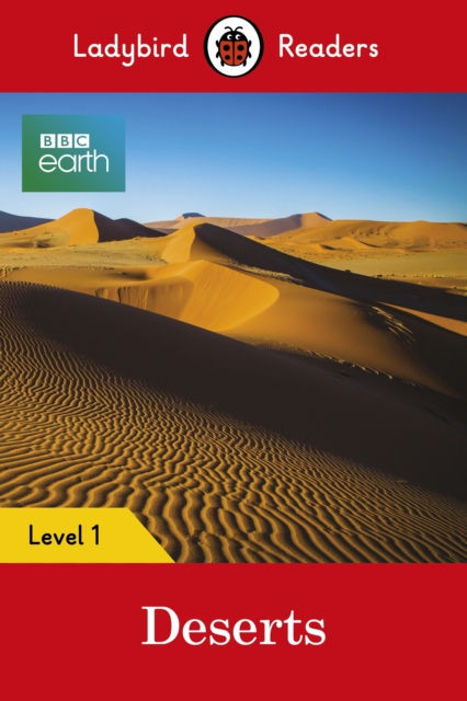 Ladybird Readers Level 1 - BBC Earth - Deserts (ELT Graded Reader), EPUB eBook