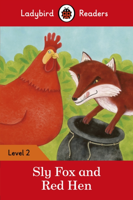 Ladybird Readers Level 2 - Sly Fox and Red Hen (ELT Graded Reader), EPUB eBook