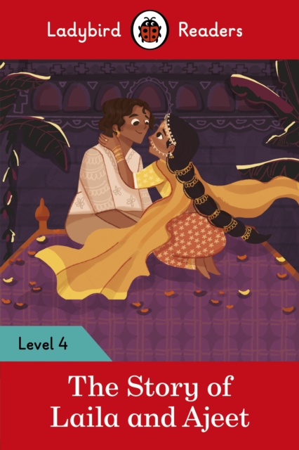 Ladybird Readers Level 4 - Tales from India - The Story of Laila and Ajeet (ELT Graded Reader), EPUB eBook