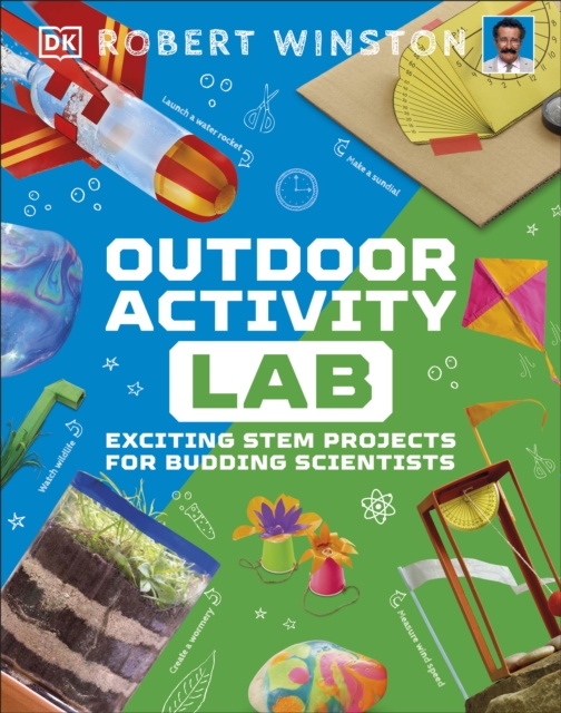 Outdoor Activity Lab : Exciting Stem Projects for Budding Scientists, Hardback Book