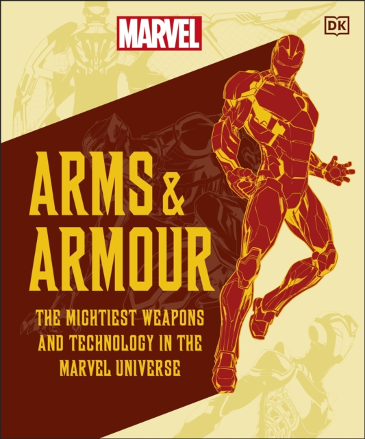 Marvel Arms and Armour : The Mightiest Weapons and Technology in the Universe, Hardback Book