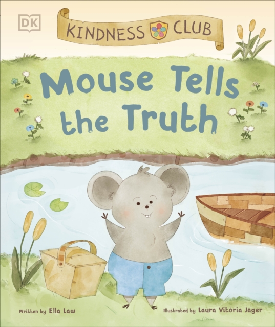 Kindness Club Mouse Tells the Truth : Join the Kindness Club as They Learn To Be Kind, Hardback Book